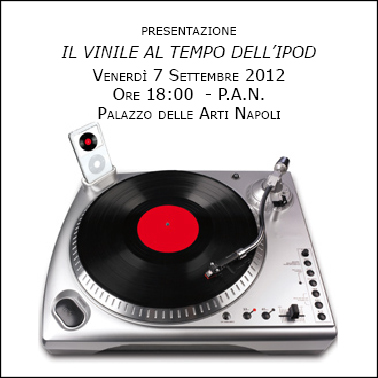 Presentazione "Il vinile al tempo dell'iPod" P.A.N. di Napoli