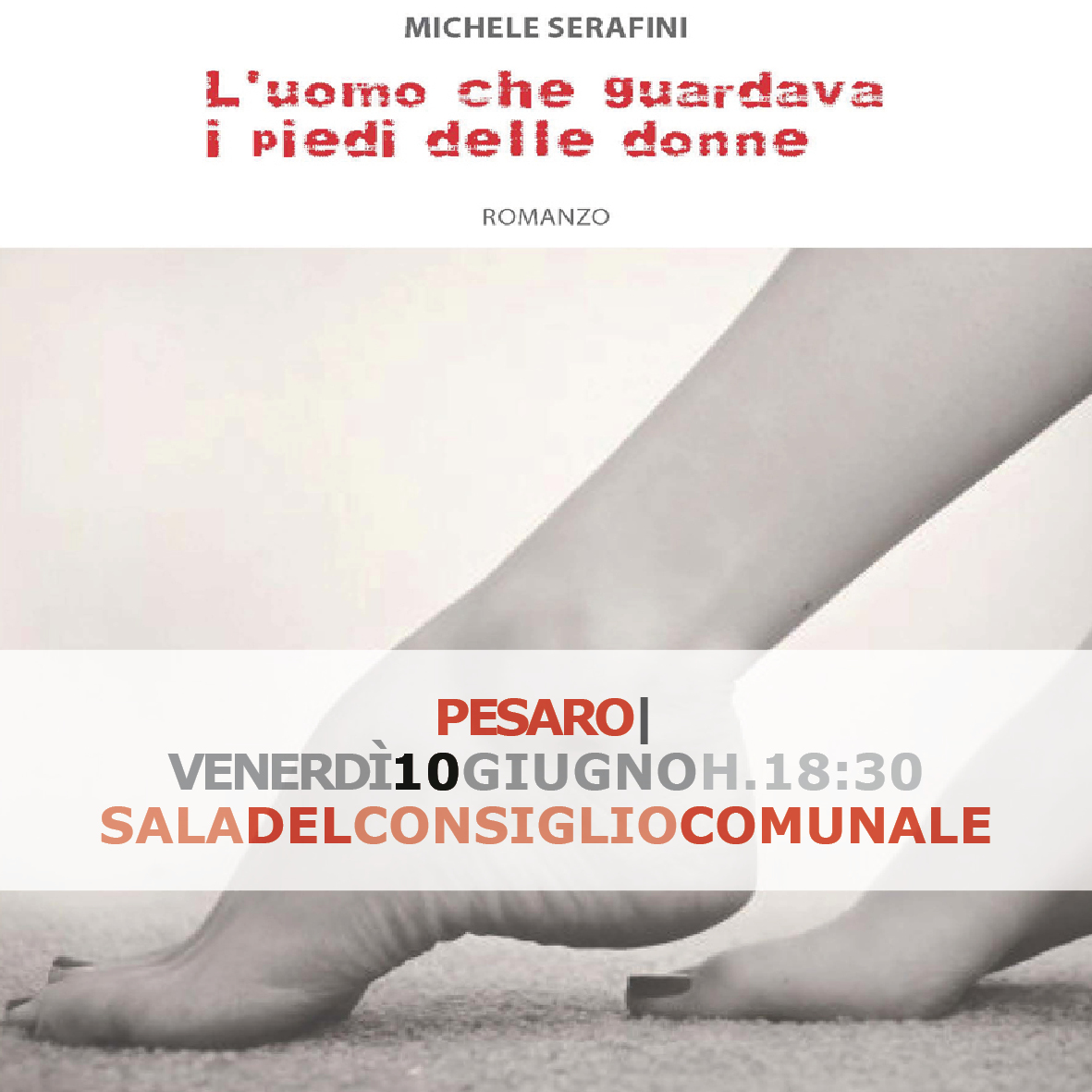 Presentazione "L'uomo che guardava i piedi delle donne" a Pesaro