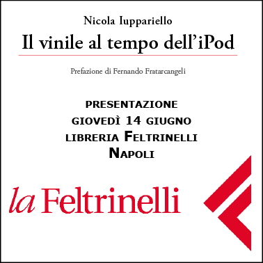 "Il vinile al tempo dell'iPod" a LaFeltrinelli di Napoli