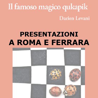 Presentazione "Il famoso magico qukapik" a Roma e Ferrara