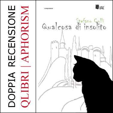 Doppia recensione a "Qualcosa di insolito" di Stefano Colli